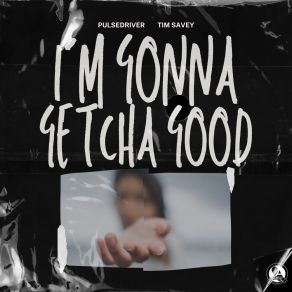 Download track I´m Gonna Getcha Good (Extended Mix) Tim Savey