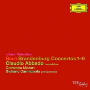 Download track Concerto No. 6 In B Flat Major BWV 1051: I. Allegro Claudio Abbado, Giuliano Carmignola