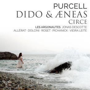 Download track Dido And Aeneas, Z. 626, Act I Scene 1, The Palace: When Monarchs Unite, How Happy Their State (Chorus) Roset, Dolcini, Allérat, Pichanick, Vieira Leite, Jonas Descotte, Les Argonautes