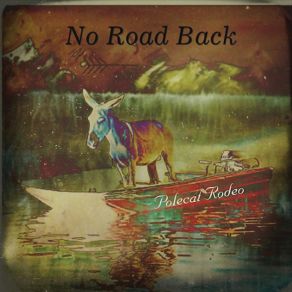 Download track Some Roads (You Don't Want To Go Down) Polecat Rodeo