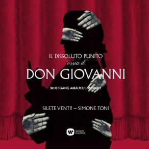 Download track Don Giovanni, K 527, Act II Scene XV Don Giovanni, A Cenar Teco M Invitasti (Don Giovanni, Leporello, Donna Elvira, Commendatore, Coro Di Contadini) Simone ToniDon Giovanni