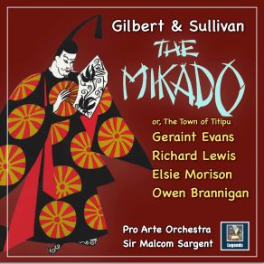 Download track The Mikado, Act 1: 4a Recitative - And Have I Journeyed For A Month Or Nearly Sir Malcolm Sargent, Pro Arte OrchestraMikado