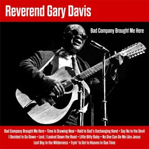Download track Tryin' To Get To Heaven In Due Time Reverend Gary Davi