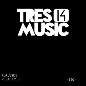 Download track R. E. A. D. Y. (DEEP NOISE REMIX) KlaussdjDeep Noise