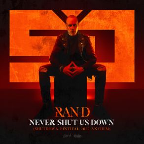 Download track Never Shut Us Down (Shutdown Festival 2022 Anthem) (Extended Mix) Ran - D