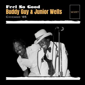 Download track Got My Mojo Workin' (But It Just Won't Work On You) (Live) Buddy Guy Junior Wells