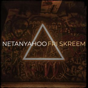 Download track Netanyahoo (Instrumental) Fri SkreemThe Instrumental
