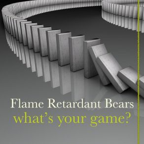 Download track What's Your Game? Flame Retardant Bears