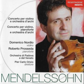 Download track Concerto For Violin And Strings In D Minor, MWV O3 – III. Allegro Orchestra Di Padova E Del Veneto, Roberto Prosseda, Domenico Nordio, Pier Carlo Orizio