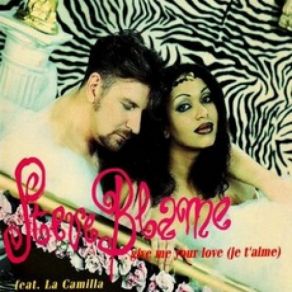 Download track Give Me Your Love (Je T'aime) (Extended 12'' Mix) La Camilla, Steve Blame