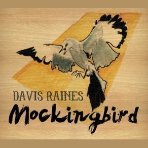 Download track Mockingbird Davis Raines