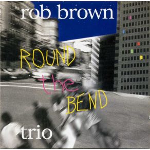 Download track A Flower Is A Lovesome Thing Rob Brown