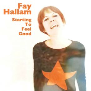 Download track Starting To Feel Good Fay Hallam