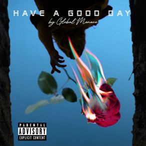 Download track HAVE A GOOD DAY Global Menace