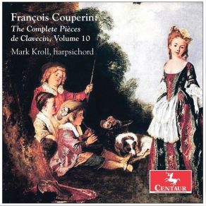 Download track 09. Pieces De Clavecin, Book 3, 19th Ordre In D Minor I. Les Calotins Et Les Calotines, Ou La... François Couperin