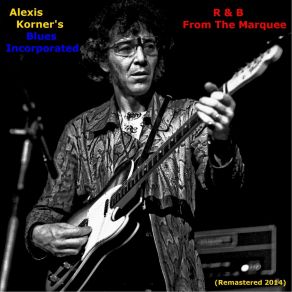 Download track (I'm Your) Hoochie Coochie Man (Remastered) Alexis Korner'S Blues Incorporated