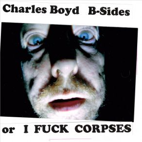 Download track Go Fuck Yourself CHARLES BOYD