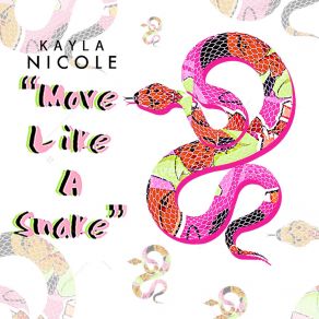 Download track Move Like A Snake Kayla Nicole