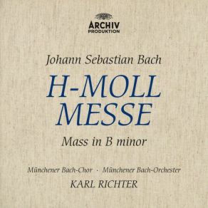 Download track Mass In B Minor, BWV 232 / Credo Patrem Omnipotentem Münchener Bach - Chor, Karl Richter, Munchener Bach-Orchester