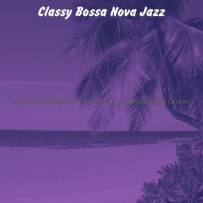 Download track Peaceful Moods For Spring Break Classy Bossa Nova Jazz