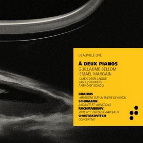 Download track Variations On A Theme By Haydn, Op. 56b- VII. Variation No. 6 (Vivace) (Live At Deauville) Ismaël Margain, Guillaume Bellom