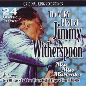 Download track Miss Miss Mistreater Jimmy Witherspoon
