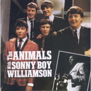 Download track Night Time Is The Right Time Sonny Boy Williamson, The AnimalsEric Burdon