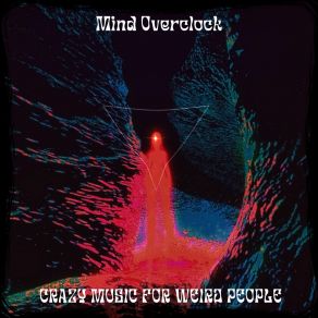 Download track The Moon Is On The Narrow Point Of It's Axis Mind Overclock