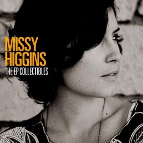 Download track You Just Like Me 'Cause I'm Good In Bed (EP Version) Missy Higgins