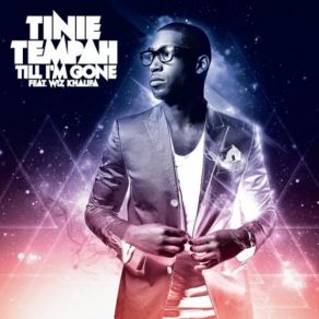 Download track Till I'm Gone (Clean) Tinie Tempah, Wiz Khalifa