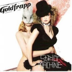 Download track Strict Machine (Benny Benassi Sfaction Extended Mix) Goldfrapp