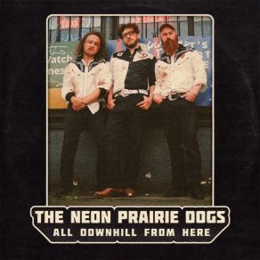 Download track Heaven Only Knows (What The Hell I'm Gonna Do) The Neon Prairie Dogs