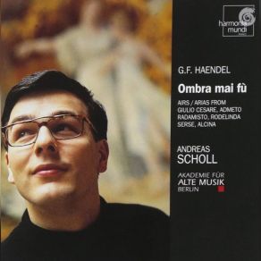 Download track Admeto, Re Di Tessaglia, Opera, HWV 22: Ouverture Andreas Scholl, Akademie Für Alte Musik Berlin