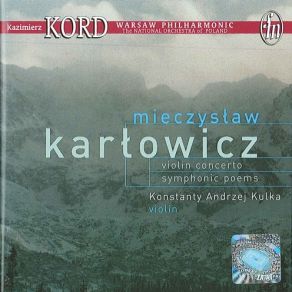 Download track 1. Koncert Skrzypcowy A-Dur Op. 8 - I - Allegro Moderato Mieczysław Karłowicz