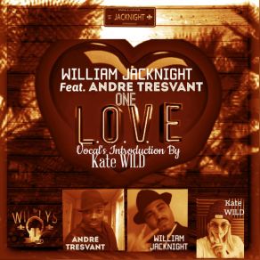 Download track One L. O. V. E (LP Version) William JACKNIGHTKate Wild, Andre Tresvant