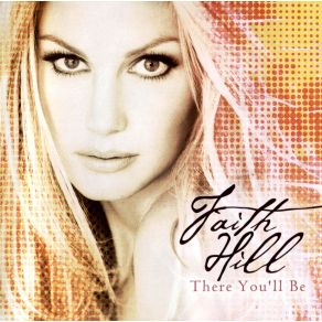 Download track There You'Ll Be Faith Hill