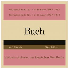 Download track Suite No. 2 In B Minor, BWV 1067: VI. Menuett Sinfonie-Orchester Des Hessischen Rundfunks, Carl Schuricht, Klaus Pohlersmカール・シューリヒト