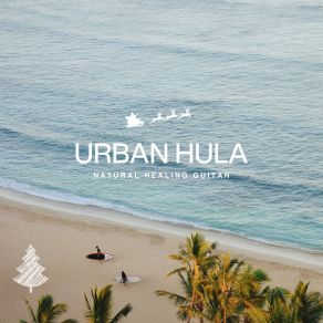 Download track Have Yourself A Merry Little Christmas (Urban Jazzy Hula Ver.) Cafe Lounge Christmas