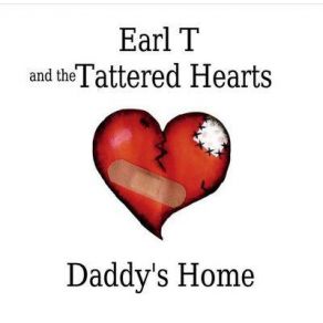 Download track Daddy's Home Earl T, The Tattered Hearts