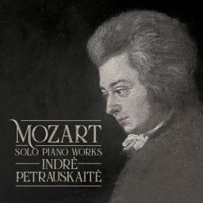 Download track Fantasie In D Minor, K. 397-385g Indrė Petrauskaitė