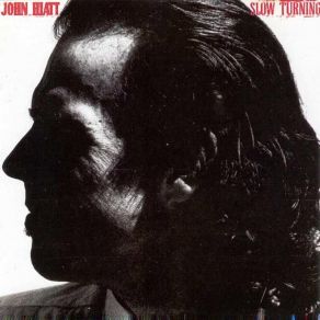Download track Slow Turning John Hiatt