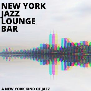 Download track Not Having To Explain New York Jazz Lounge Bar