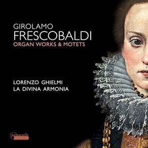 Download track 17. Vox Dilecti Mei Pulsantis, F 11.21.01 Prima Pars (2 Canti E Tenore) Girolamo Frescobaldi