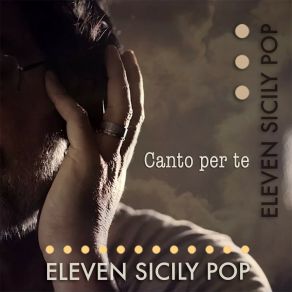 Download track Canto Per Te Eleven Sicily Pop