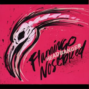Download track Like A Rocketship Flamingo Nosebleed