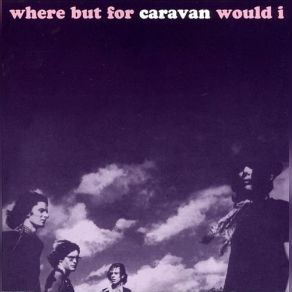 Download track If I Could Do It All Over Again I'd Do It All Over You Caravan