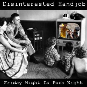 Download track You Can't Go Changing Things Just Because They're Fucked Disinterested Handjob