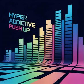 Download track Push Up Hyper Addictive