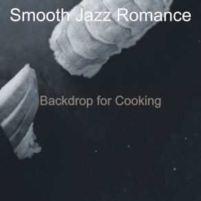 Download track Smooth Jazz Ballad Soundtrack For Preparing Dinner Smooth Jazz Romance