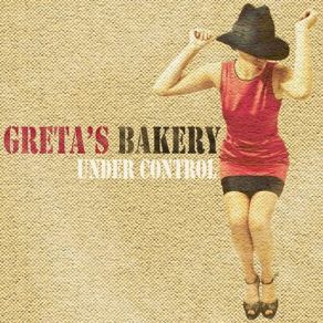 Download track Under Control Greta's Bakery